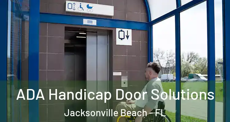  ADA Handicap Door Solutions Jacksonville Beach - FL