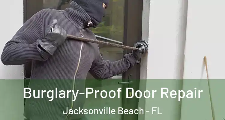  Burglary-Proof Door Repair Jacksonville Beach - FL