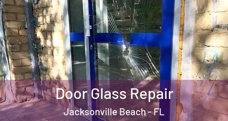  Door Glass Repair Jacksonville Beach - FL