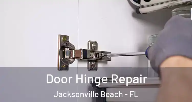  Door Hinge Repair Jacksonville Beach - FL