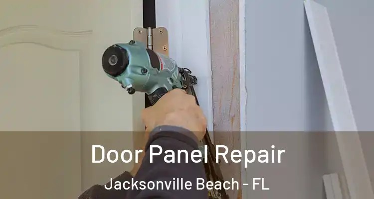  Door Panel Repair Jacksonville Beach - FL