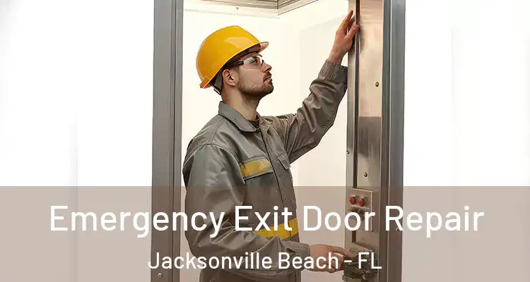  Emergency Exit Door Repair Jacksonville Beach - FL