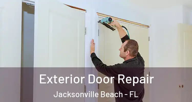  Exterior Door Repair Jacksonville Beach - FL