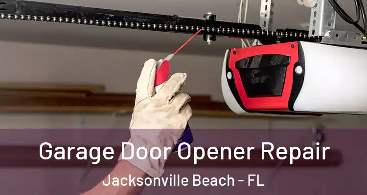  Garage Door Opener Repair Jacksonville Beach - FL