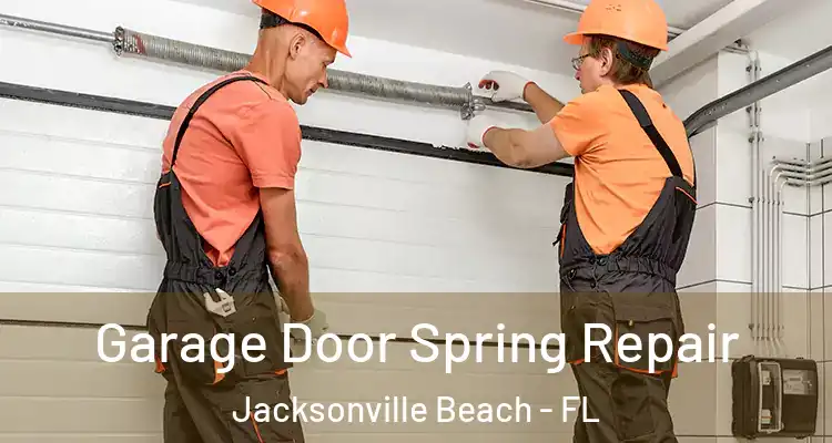  Garage Door Spring Repair Jacksonville Beach - FL