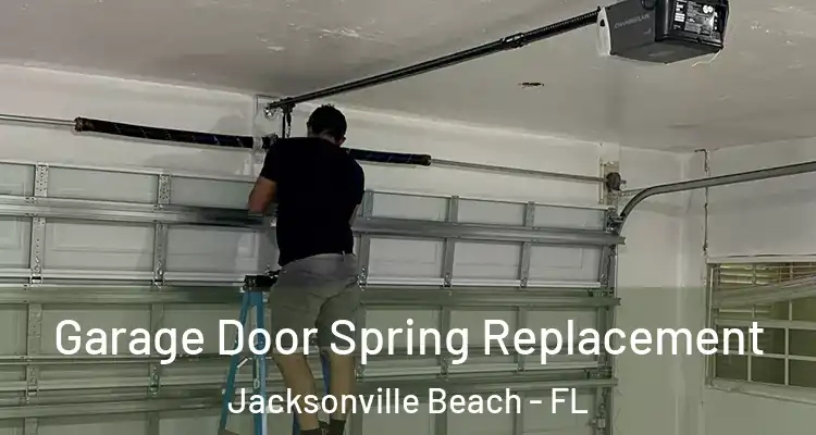  Garage Door Spring Replacement Jacksonville Beach - FL