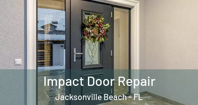  Impact Door Repair Jacksonville Beach - FL