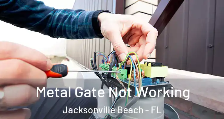  Metal Gate Not Working Jacksonville Beach - FL