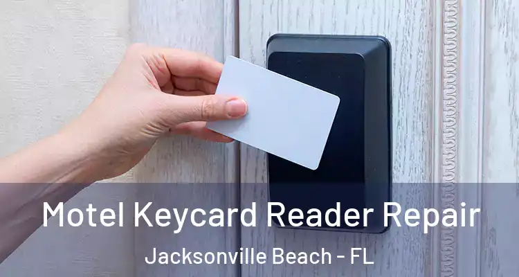  Motel Keycard Reader Repair Jacksonville Beach - FL
