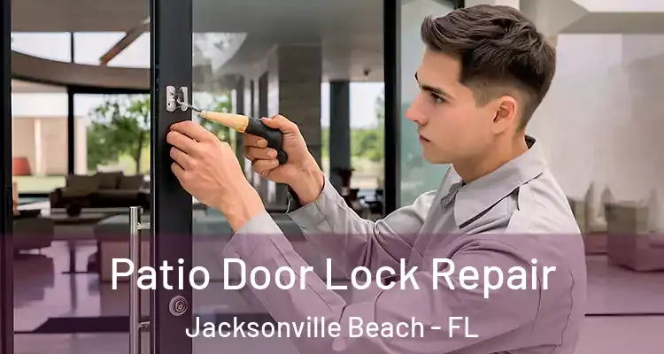  Patio Door Lock Repair Jacksonville Beach - FL