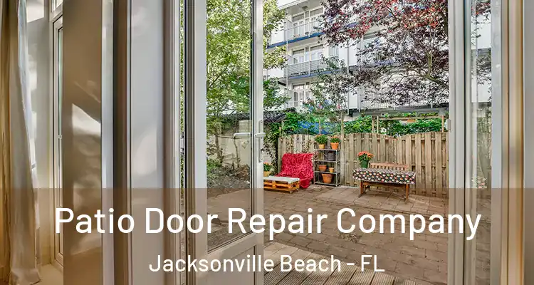  Patio Door Repair Company Jacksonville Beach - FL