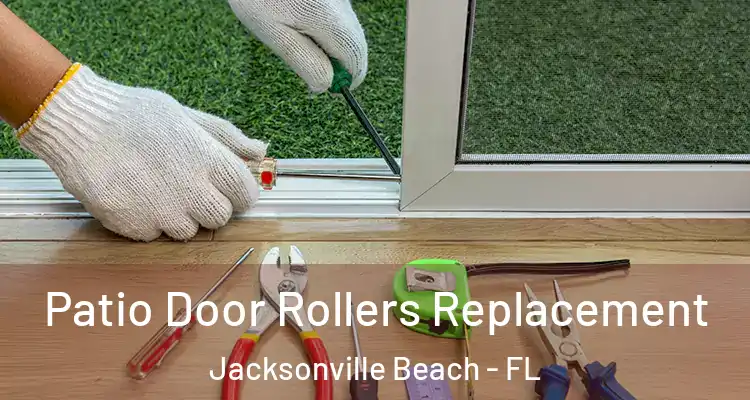  Patio Door Rollers Replacement Jacksonville Beach - FL