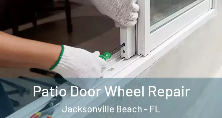  Patio Door Wheel Repair Jacksonville Beach - FL