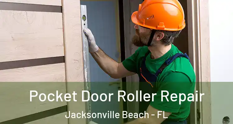 Pocket Door Roller Repair Jacksonville Beach - FL