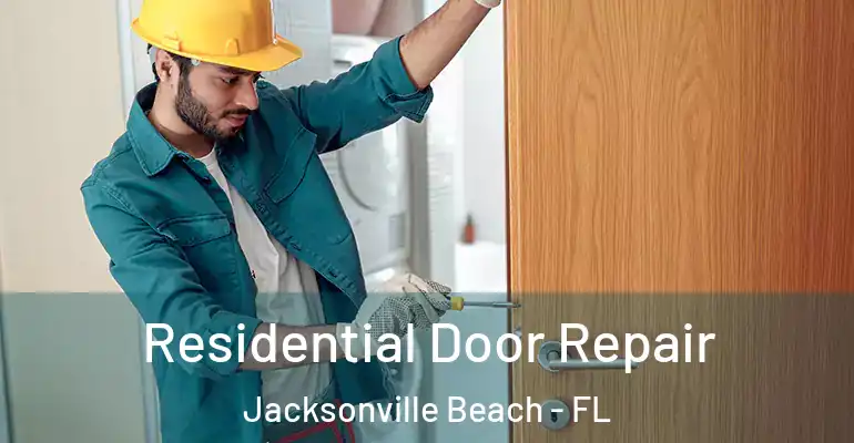  Residential Door Repair Jacksonville Beach - FL