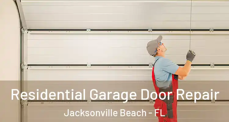  Residential Garage Door Repair Jacksonville Beach - FL
