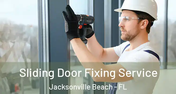  Sliding Door Fixing Service Jacksonville Beach - FL