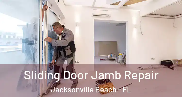  Sliding Door Jamb Repair Jacksonville Beach - FL