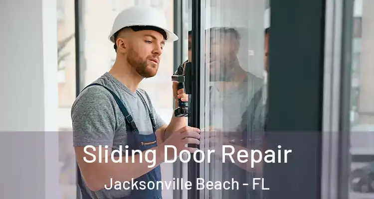  Sliding Door Repair Jacksonville Beach - FL
