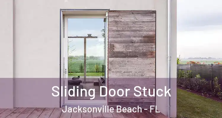  Sliding Door Stuck Jacksonville Beach - FL