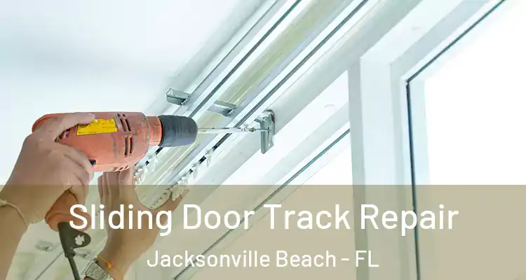  Sliding Door Track Repair Jacksonville Beach - FL